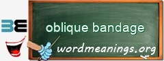 WordMeaning blackboard for oblique bandage